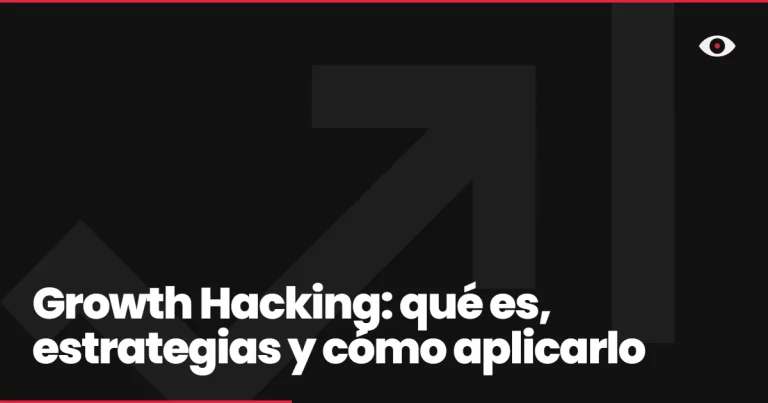 Growth Hacking: qué es, estrategias y cómo aplicarlo