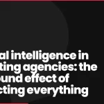 Artificial intelligence in marketing agencies: the compound effect of connecting everything