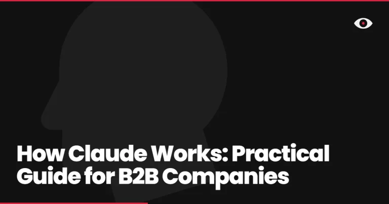 How Claude Works: Practical Guide for B2B Companies