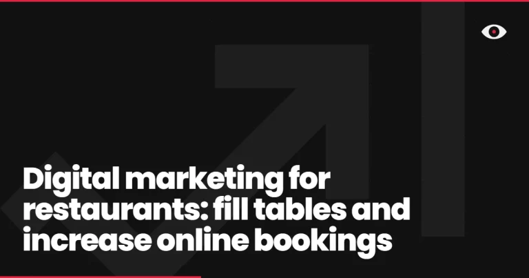 Digital marketing for restaurants: fill tables and increase online bookings