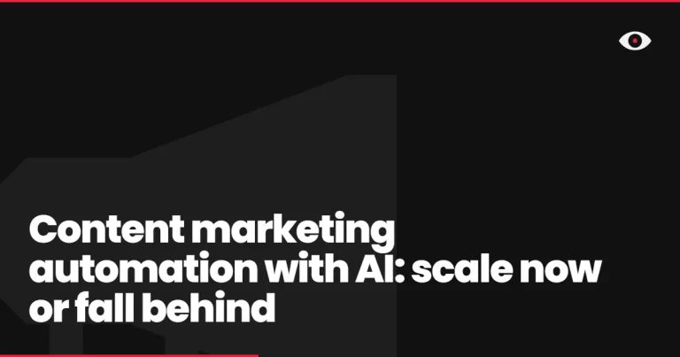 Content marketing automation with AI: scale now or fall behind