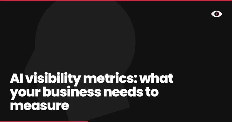 AI visibility metrics: what your business needs to measure