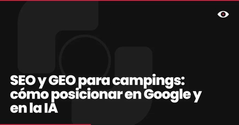 SEO y GEO para campings: cómo posicionar en Google y en la IA