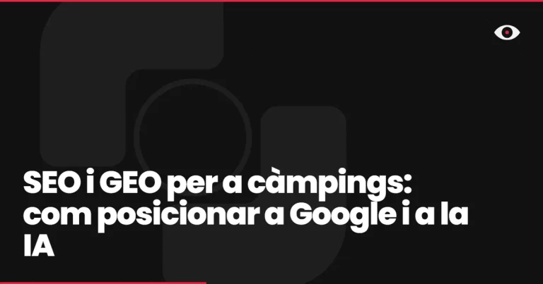 SEO i GEO per a càmpings: com posicionar a Google i a la IA