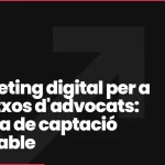 Màrqueting digital per a despatxos d’advocats: sistema de captació mesurable