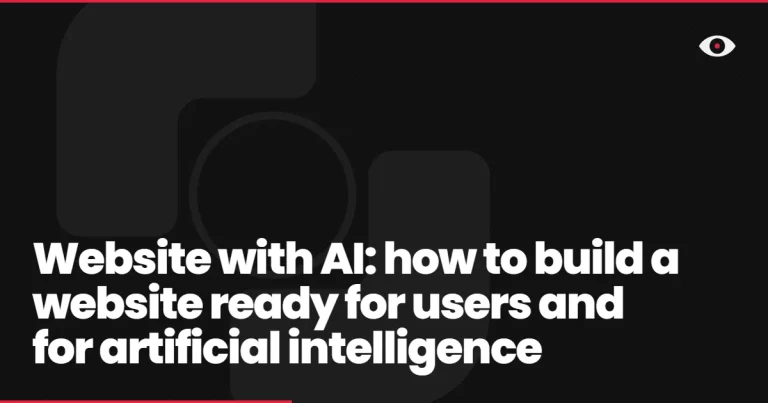 Website with AI: how to build a website ready for users and for artificial intelligence