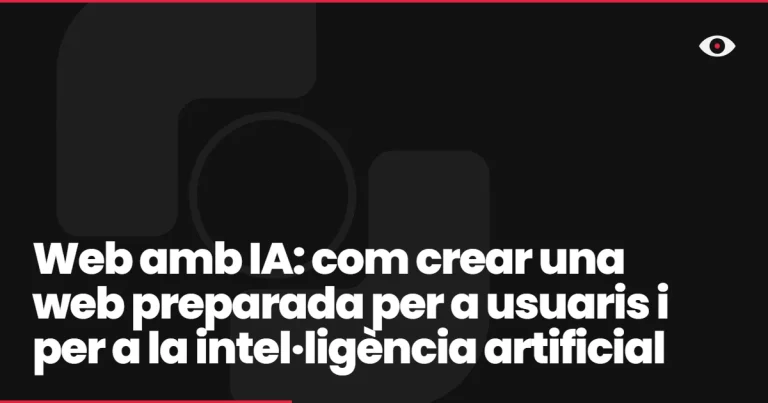 Web amb IA: com crear una web preparada per a usuaris i per a la intel·ligència artificial
