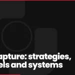 Lead capture: strategies, channels and systems