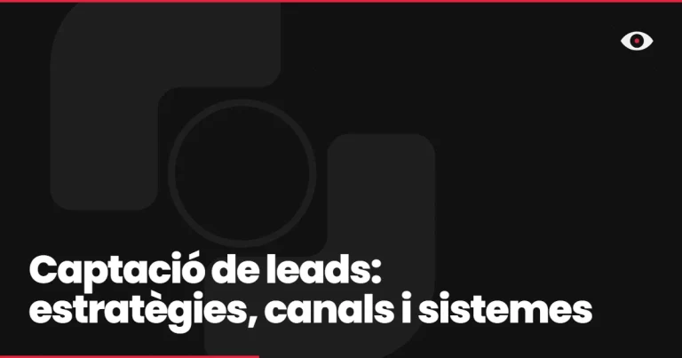 Captació de leads: estratègies, canals i sistemes