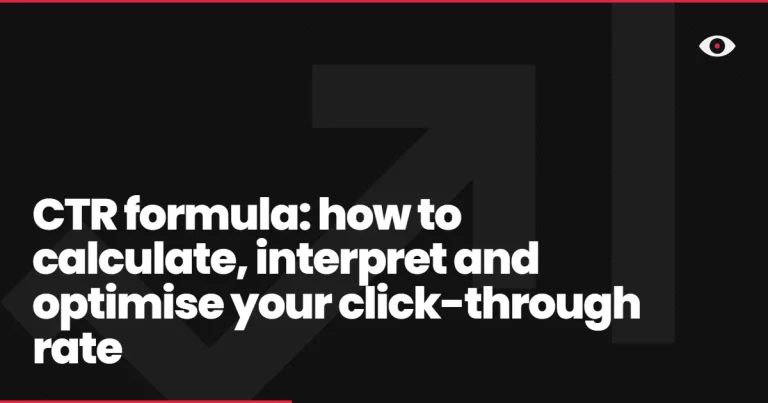 CTR formula: how to calculate, interpret and optimise your click-through rate