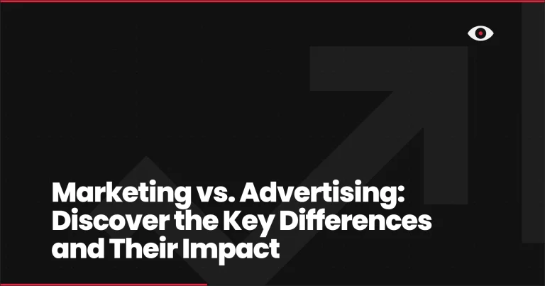 Marketing vs. Advertising: Discover the Key Differences and Their Impact