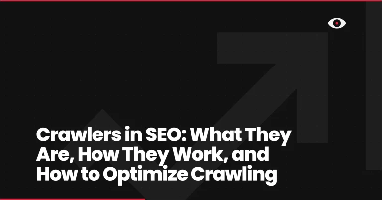 Crawlers in SEO: What They Are, How They Work, and How to Optimize Crawling
