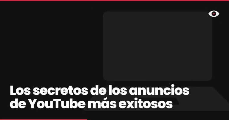 Los secretos de los anuncios de YouTube más exitosos