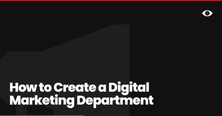 How to Create a Digital Marketing Department