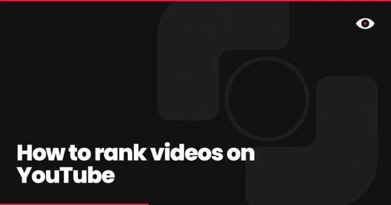 How to rank videos on YouTube: a complete guide to ideas, production, editing and optimisation