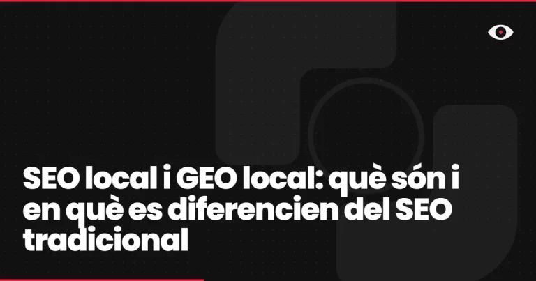 SEO local i GEO local: què són i en què es diferencien del SEO tradicional