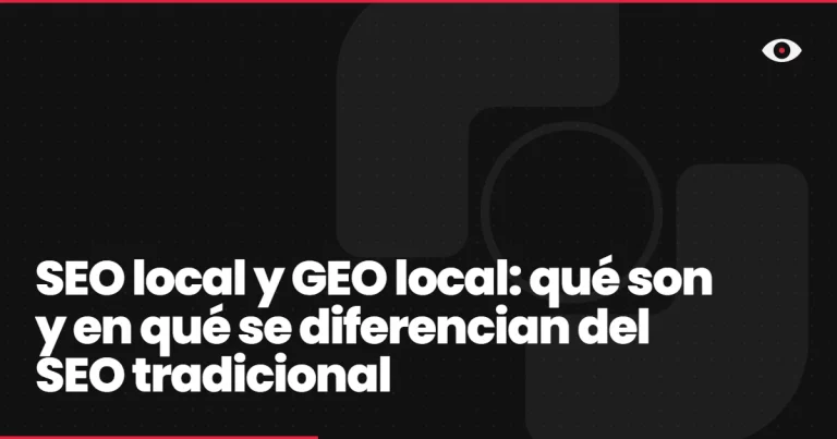 SEO local y GEO local: qué son y en qué se diferencian del SEO tradicional