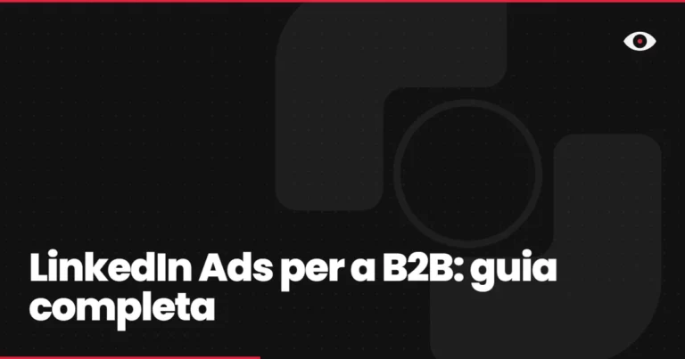 LinkedIn Ads per a B2B: guia completa per captar decisors sense cremar el pressupost