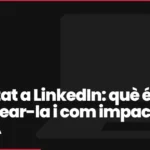 Autoritat a LinkedIn: què és, com crear-la i com impacta en la IA