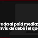 IA aplicada al paid media: el que canvia de debò i el que és soroll