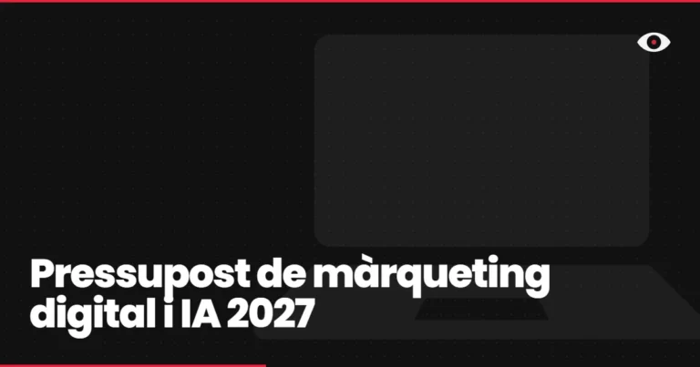 Pressupost de màrqueting digital i IA 2027: com construir-lo en 5 decisions